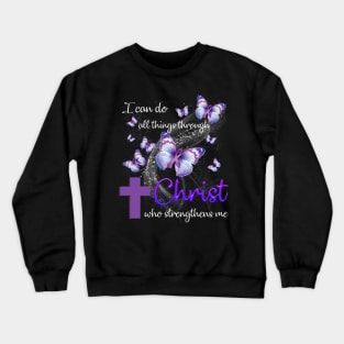 I Can Do All Things Through Christ Fibromyalgia Awareness Crewneck Sweatshirt